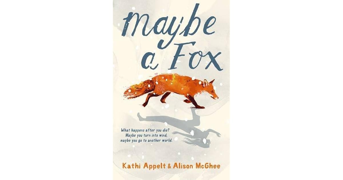 Maybe a Fox by Kathi Appelt — Reviews, Discussion, Lists