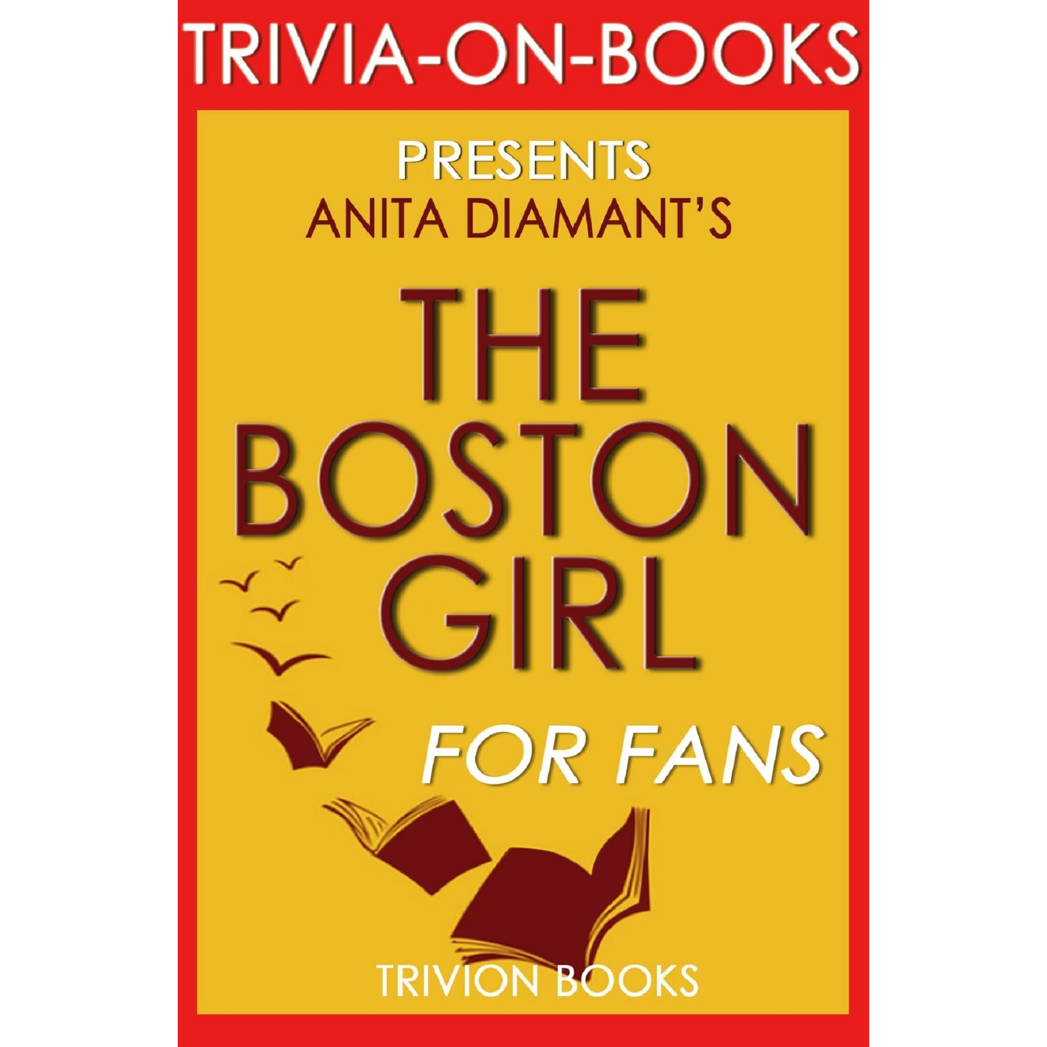 The Boston Girl A Novel by Anita Diamant (TriviaOnBooks) by Trivion