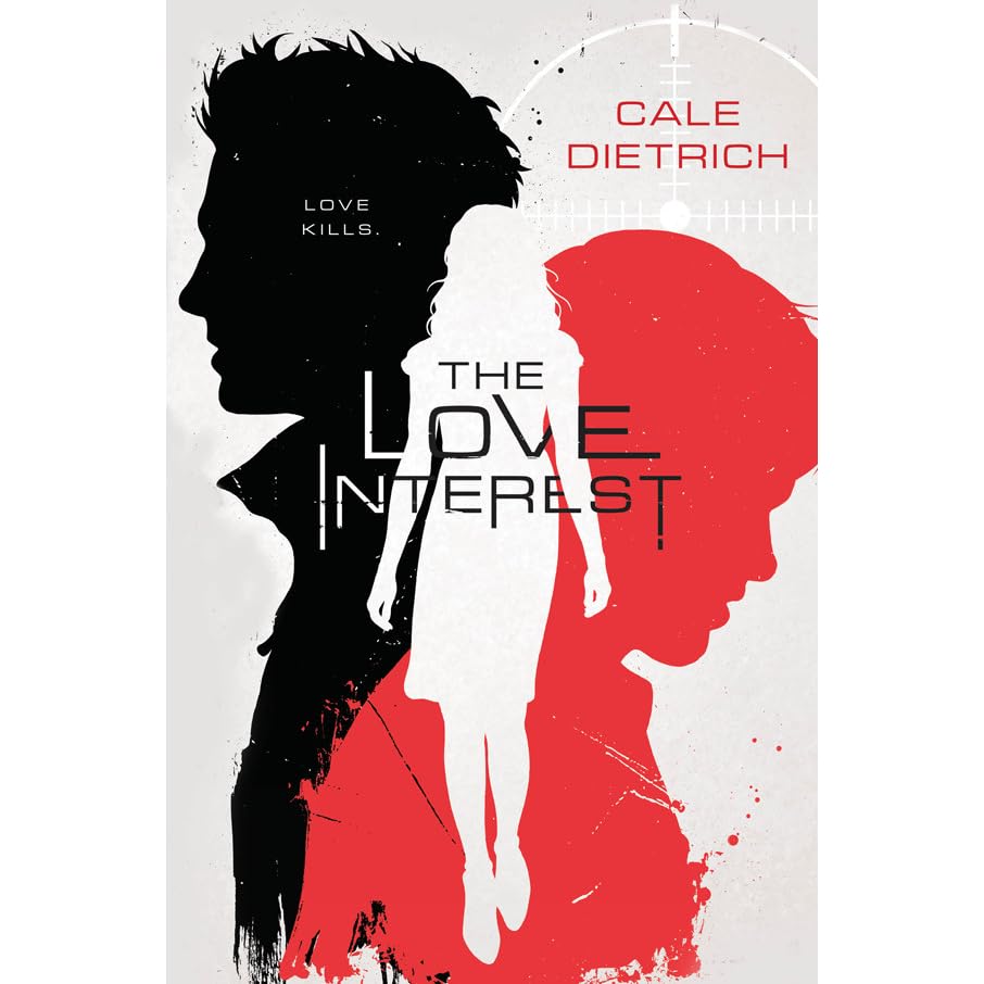 The Love Interest by Cale Dietrich — Reviews, Discussion, Lists