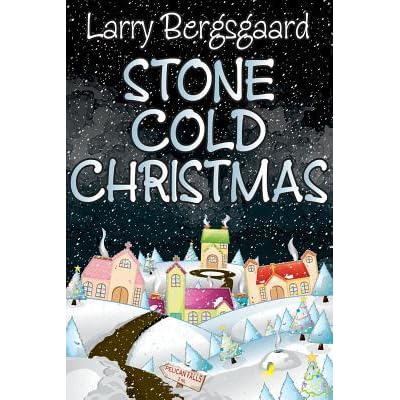 Stone Cold Christmas by L D Bergsgaard — Reviews ...