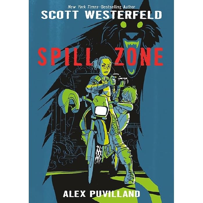 The Spill Zone by Scott Westerfeld — Reviews, Discussion, Lists