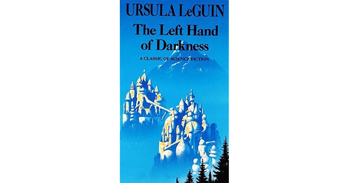 The Left Hand of Darkness by Ursula K. Le Guin — Reviews, Discussion