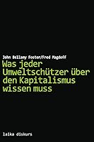 Was jeder Umweltschützer über den Kapitalismus wissen muss