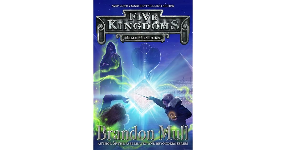 Time Jumpers (Five Kingdoms, 5) by Brandon Mull — Reviews, Discussion
