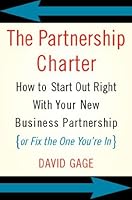 The Partnership Charter: How To Start Out Right With Your New Business Partnership (or Fix The One You're In)