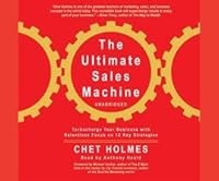 The Ultimate Sales Machine: Turbocharge Your Business with Relentless Focus on 12 Key Strategies