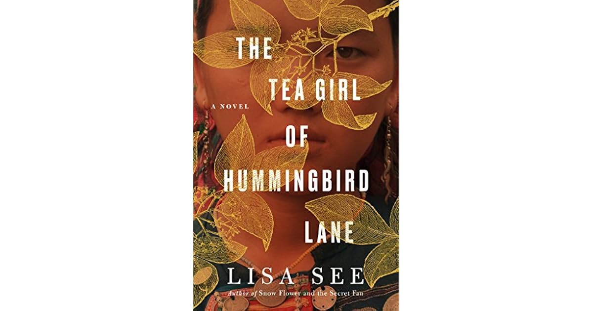 The Tea Girl of Hummingbird Lane by Lisa See — Reviews, Discussion