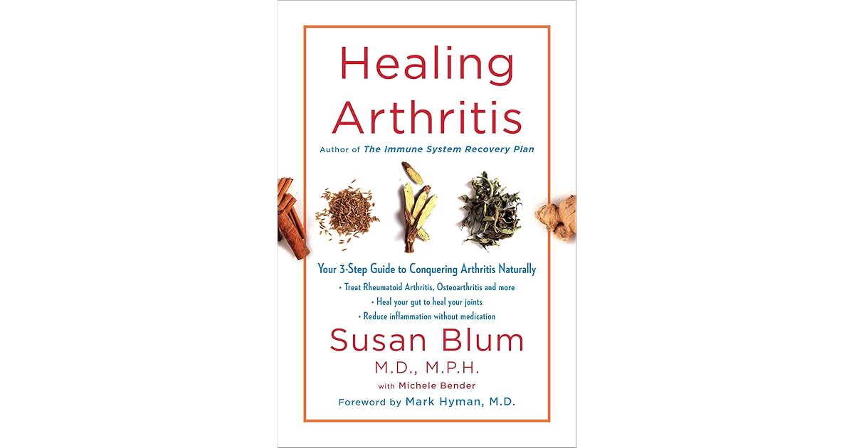 Healing Arthritis Your 3Step Guide to Conquering Arthritis Naturally