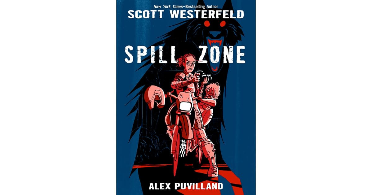 Spill Zone (The Spill Zone, 1) by Scott Westerfeld — Reviews
