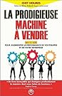 La prodigieuse machine à vendre: Les 12 clés pour augmenter la performance de vos équipes et de votre entreprise (Zen business)
