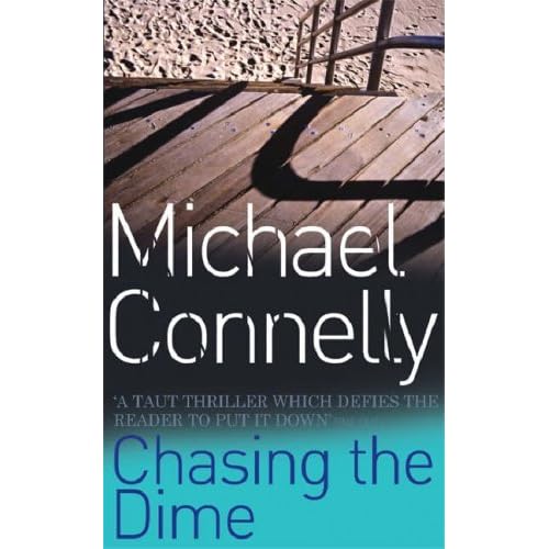 Chasing The Dime by Michael Connelly — Reviews, Discussion,