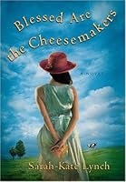 Blessed Are the Cheesemakers