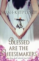 Blessed Are The Cheesemakers