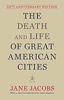 The Death and Life of Great American Cities (50th Anniversary Edition)