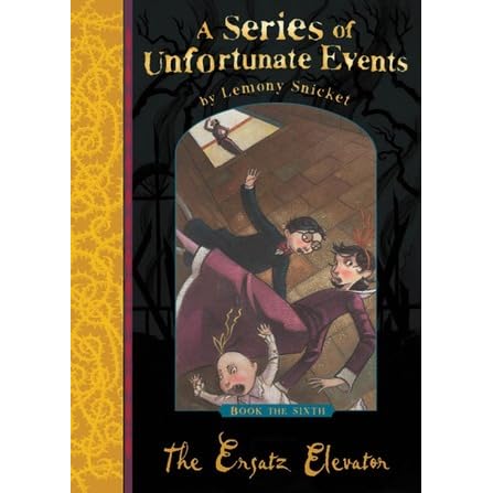 The Ersatz Elevator (A Series of Unfortunate Events, #6 