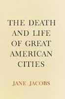 The Death and Life of Great American Cities