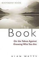 The Book: On The Taboo Against Knowing Who You Are