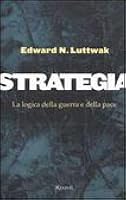 Strategia. La logica della guerra e della pace