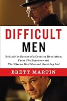 Difficult Men: Behind the Scenes of a Creative Revolution: From The Sopranos and The Wire to Mad Men and Breaking Bad