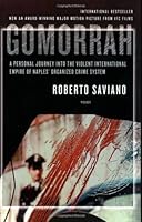 Gomorrah: A Personal Journey Into the Violent International Empire of Naples' Organized Crime System