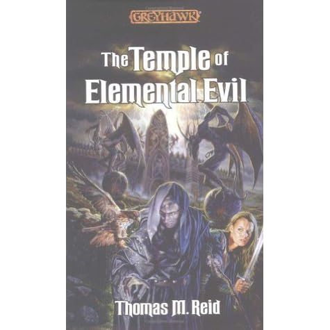 The Temple of Elemental Evil (Greyhawk Classics, #5) by Thomas M. Reid — Reviews, Discussion ...