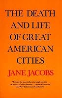 The Death and Life of Great American Cities