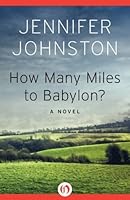 How Many Miles to Babylon?: A Novel