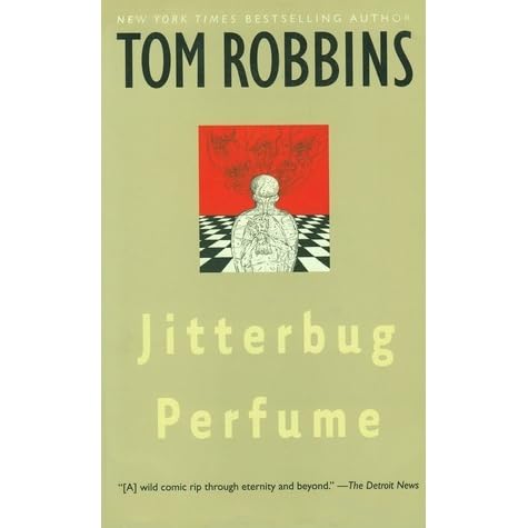 Jitterbug Perfume by Tom Robbins — Reviews, Discussion, Bookclubs, Lists