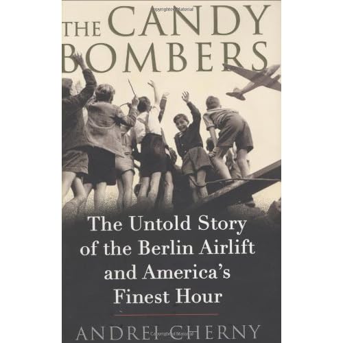 The Candy Bombers by Andrei Cherny — Reviews, Discussion, Lists