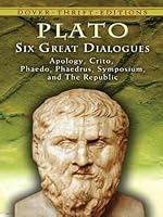 Six Great Dialogues: Apology/Crito/Phaedo/Phaedrus/Symposium/The Republic