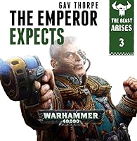 The Emperor Expects (The Beast Arises #3 - Warhammer 40,000) - Gav Thorpe 
