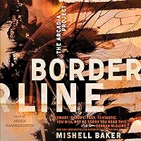 Borderline (The Arcadia Project, #1) - Mishell Baker