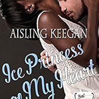 Ice Princess Of My Heart By Aisling Keegan Goodreads Ice Princess Of My Heart By Aisling Keegan Goodreads