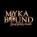 Myka Bound