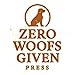 Zero Woofs Given Press