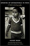 Growing Up Untouchable in India: A Dalit Autobiography Growing Up Untouchable in India: A Dalit Autobiography