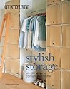 Country Living Stylish Storage: Simple Ways to Contain Your Clutter
