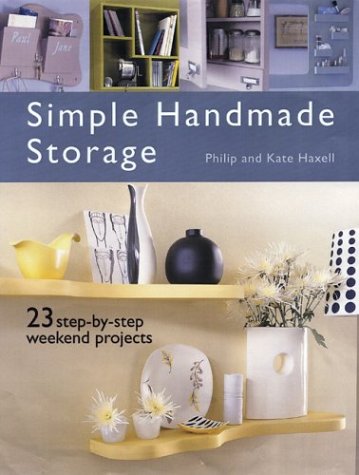 Simple Handmade Storage: 23 Step-By-Step Weekend Projects (Paperback)