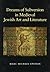 Dreams of Subversion in Medieval Jewish Art and Literature by Marc Michael Epstein