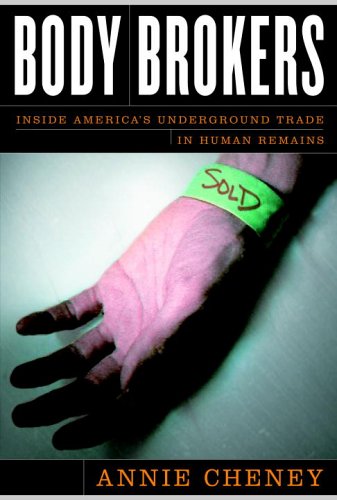 Body Brokers: Inside America's Underground Trade in Human Remains (Hardcover)