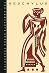 The Complete Greek Tragedies by Aeschylus The Complete Greek Tragedies by Aeschylus