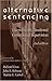 Alternative Sentencing by Richard Enos