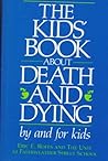The Kid's Book About Death and Dying