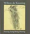 Willem de Kooning: Drawing Seeing/Seeing Drawing