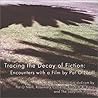 Tracing the Decay of Fiction: Encounters with a Film by Pat O'Neill