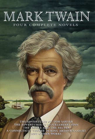 Four Complete Novels: The Adventures of Tom Sawyer / The Adventures of Huckleberry Finn / The Prince and the Pauper / A Connecticut Yankee in King Artur's Court and Other Works (Hardcover)