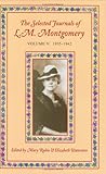 The Selected Journals of L.M. Montgomery, Volume V by L.M. Montgomery The Selected Journals of L.M. Montgomery, Volume V by L.M. Montgomery