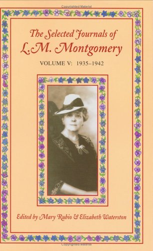The Selected Journals of L.M. Montgomery, Volume V: 1935-1942 (Hardcover)