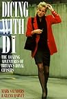 Dicing with Di: The Amazing Adventures of Britain's Royal Chasers Dicing with Di: The Amazing Adventures of Britain's Royal Chasers