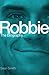 Robbie: The Biography